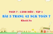 Bài 3 trang 42 SGK Toán 7 tập 1 Cánh Diều